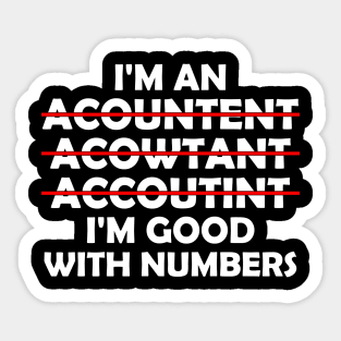 Funny I'm Great With Numbers, Accountant Sticker